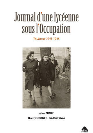 Journal d’une lycéenne sous l’Occupation : Toulouse 1943-1945